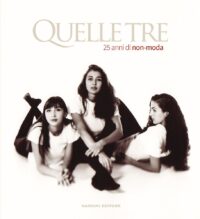 Quelle Tre. 25 anni di non-moda