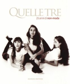 Quelle Tre. 25 anni di non-moda