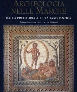 Archeologia nelle Marche dalla preistoria all'età tardoantica