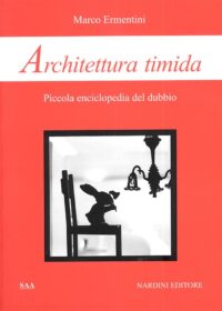 Architettura Timida. Piccola enciclopedia del dubbio