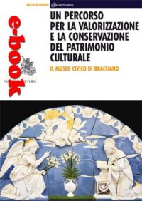 Un percorso per la valorizzazione e la conservazione del patrimonio culturale. Il Museo Civico di Bracciano