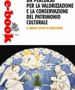 Un percorso per la valorizzazione e la conservazione del patrimonio culturale. Il Museo Civico di Bracciano