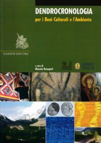 Dendrocronologia. Per i beni culturali e l’ambiente nardini editore