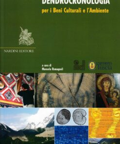 Dendrocronologia. Per i beni culturali e l’ambiente nardini editore