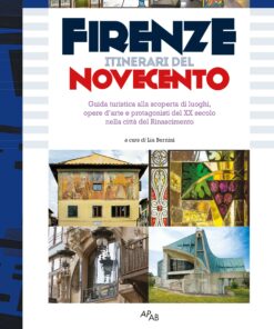 Firenze Itinerari del Novecento. Nardini Editore