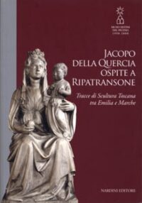 Jacopo della Quercia ospite a Ripatransone. Tracce di scultura toscana tra Emilia e Marche