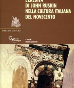 L'Eredità di John Ruskin nella Cultura Italiana del Novecento