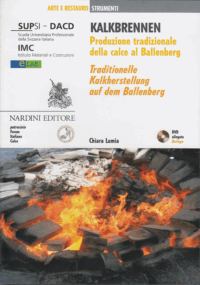 Kalkbrennen. Produzione tradizionale della calce al Ballenberg – Traditionelle Kalkherstellung auf dem Ballenberg