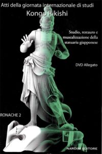 Kongo Rikishi. Atti della giornata internazionale di studi. Studio, restauro e musealizzazione della statuaria giapponese