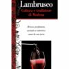 Lambrusco. Cultura e tradizione di Modena