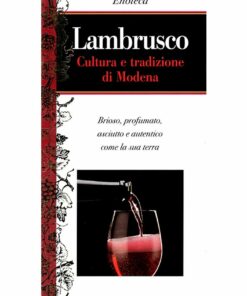 Lambrusco. Cultura e tradizione di Modena