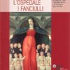 Il mercante, l'ospedale, i fanciulli