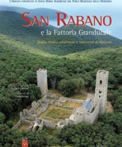 San Rabano e la Fattoria Granducale. Storia, Analisi Strutturale e Interventi di restauro