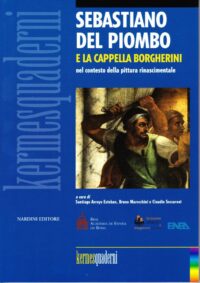Sebastiano del Piombo e la Cappella Borgherini nel contesto della pittura rinascimentale