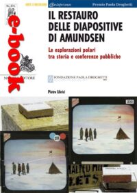 Il restauro delle diapositive di Amundsen. Le esplorazioni polari tra storia e conferenze pubbliche