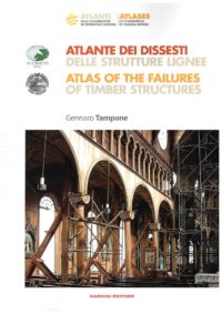 Atlante dei dissesti delle strutture lignee. Atlas of the Failures of Timber Structures