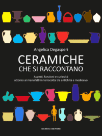 Ceramiche che si raccontano. Aspetti, funzioni e curiosità attorno ai manufatti in terracotta tra antichità e medioevo26