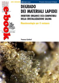 Degrado dei materiali lapidei. Inibitori organici eco-compatibili della cristallizzazione salina. Nanotecnologie per il restauro