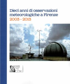 Dieci anni di osservazioni meteorologiche a Firenze. 2003-2013