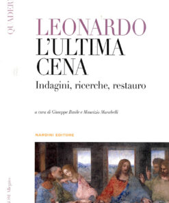 Leonardo. L'Ultima Cena. Indagini, ricerche, restauro. Con CD allegato