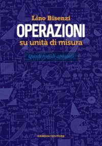 Operazioni su unita' di misura. Quaderno di appunti