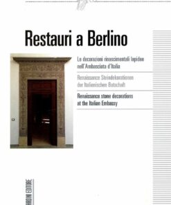 Restauri a Berlino. Le decorazioni rinascimentali lapidee nell'Ambasciata d'Italia