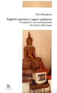 Soggetti egemoni e saperi subalterni. Etnografia in una multinazionale del settore dell'energia