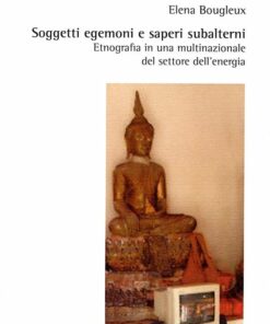 Soggetti egemoni e saperi subalterni. Etnografia in una multinazionale del settore dell'energia