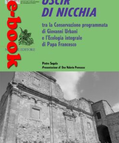 Uscir di nicchia. Tra la Conservazione programmata di Giovanni Urbani e l'Ecologia integrale di Papa Francesco
