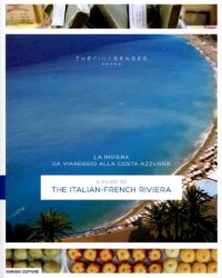 A Guide to the Italian French Riviera. La riviera da Viareggio alla Costa Azzurra