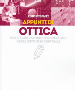 Appunti di Ottica per il Laboratorio Tecnologico degli Istituti Industriali