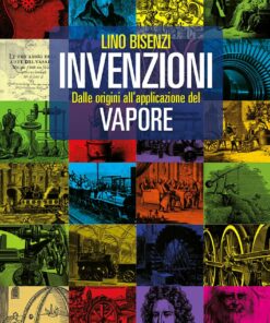 Invenzioni dalle origini all’applicazione del vapore