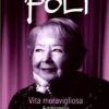 Liliana Poli. Vita meravigliosa al Museo del '900 a Firenze. Mercoledì 29 marzo 2017