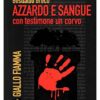 Azzardo e sangue con testimone un corvo