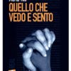 Quello che vedo e sento