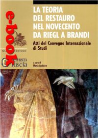 La teoria del restauro nel Novecento da Riegl a Brandi