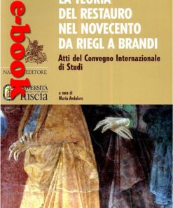 La teoria del restauro nel Novecento da Riegl a Brandi