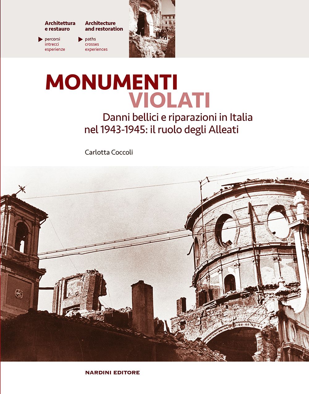 Monumenti violati. Danni bellici e riparazioni in Italia nel 1943-1945: il ruolo degli Alleati