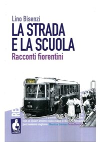 La strada e la scuola. Racconti fiorentini
