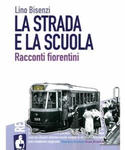 La strada e la scuola. Racconti fiorentini