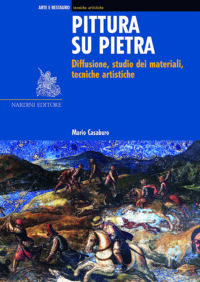 Pittura su pietra. Diffusione, studio dei materiali, tecniche artistiche