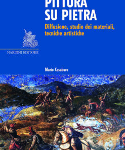 Pittura su pietra. Diffusione, studio dei materiali, tecniche artistiche