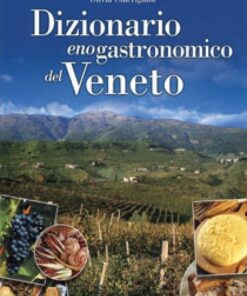 Dizionario enogastronomico del Veneto