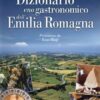 Dizionario enogastronomico dell'Emilia Romagna