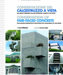 Conservazione del calcestruzzo a vista. Conservation of Fair-faced Concrete