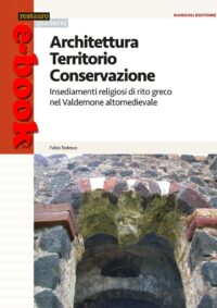 Architettura Territorio Conservazione Insediamenti religiosi di rito greco nel Valdemone altomedievale (VII-XIII secolo)