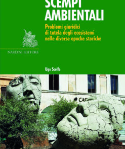 Scempi ambientali. Problemi giuridici di tutela degli ecosistemi nelle diverse epoche storiche