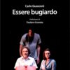 Essere Bugiardo Carlo Guasconi Sottotesto Nardini Editore
