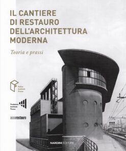 cantiere di restauro architettura moderna teoria e prassi