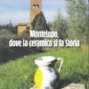 Montelupo, dove la ceramica si fa Storia